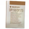 150PS 175PS Suzuki 4Takt Bedienungsanleitung für Außenborder DF150, DF175 ab 2012-Juli2015 Inhalt Wartungs-, Montagehinweise & Schaltplan EN F I DE ES S NO SU NL P DA  Werksvertrag